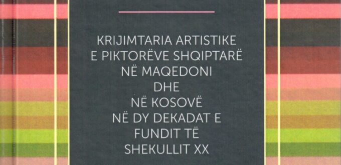 Krijimtari artistike e piktorëve shqiptarë në Maqedoni dhe në Kosovë në dy dekadat e fundit të shekullit XX – Intimitet i pikturës – Jëlldëz Asani
